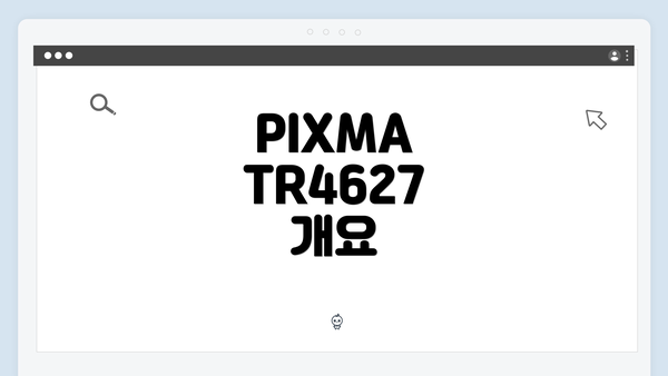 PIXMA TR4627 개요