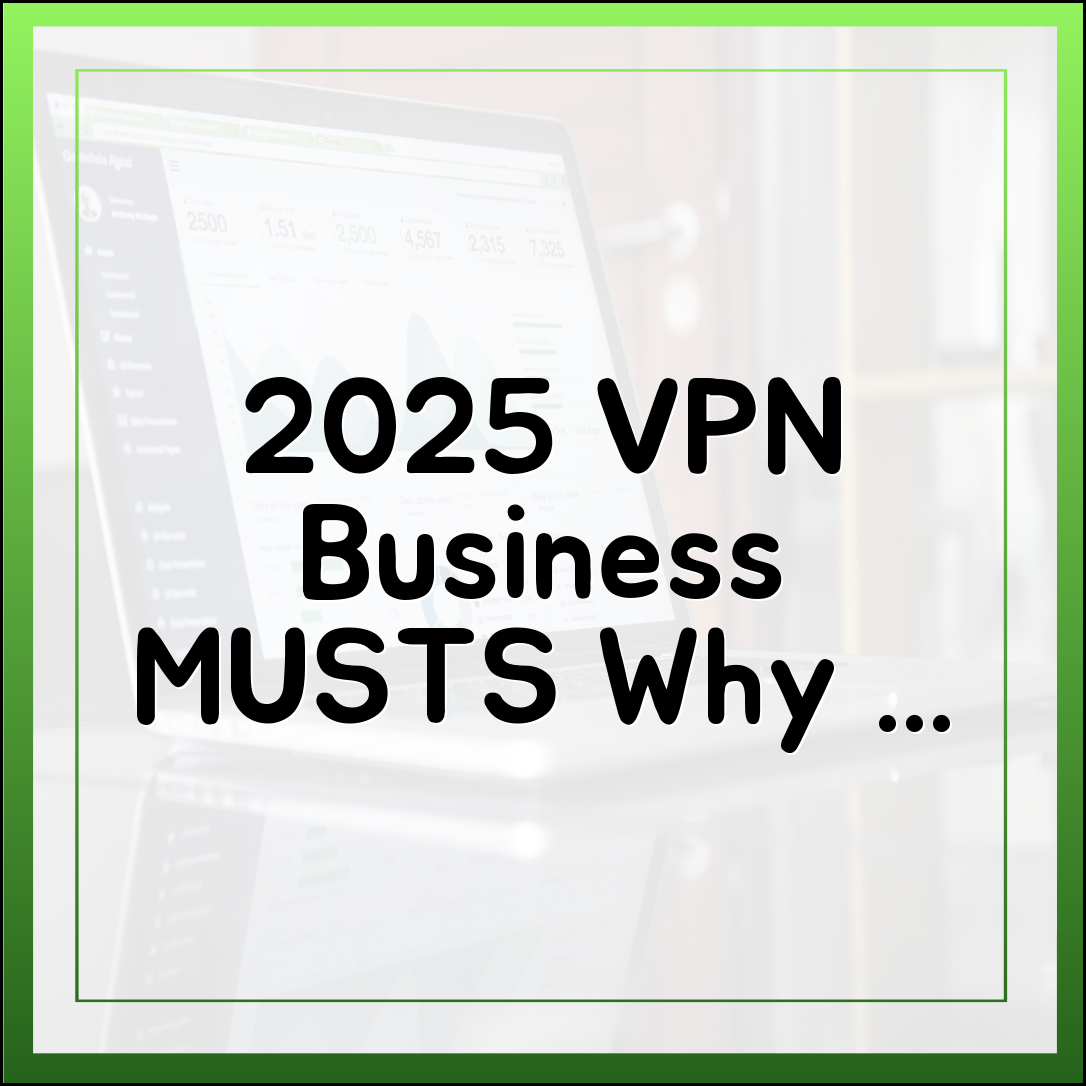 2025년 VPN: 비즈니스 필수 3가지 이유