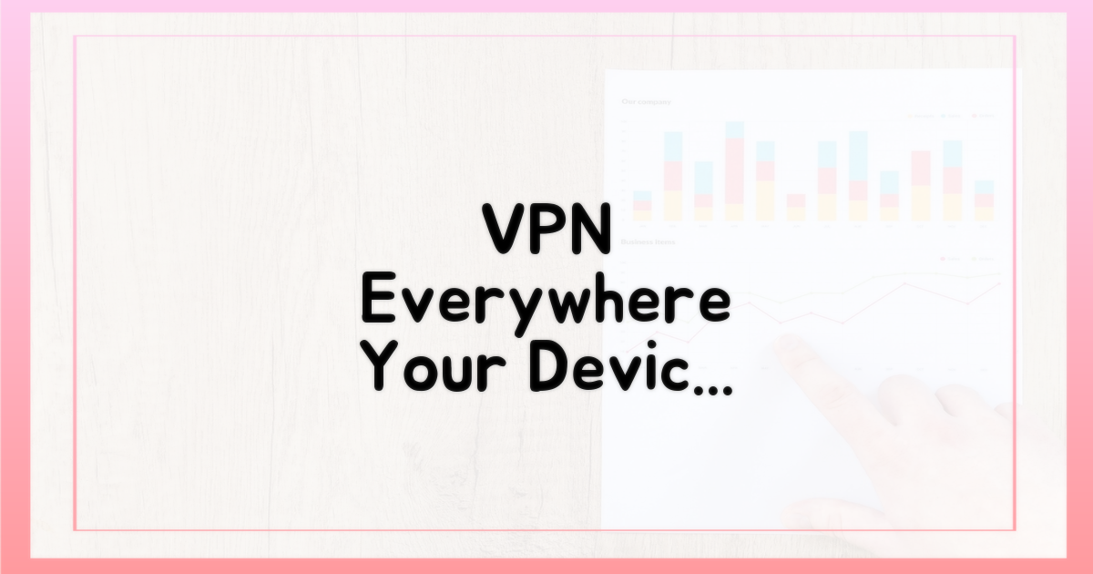 스마트폰 VPN, PC VPN, 태블릿 VPN